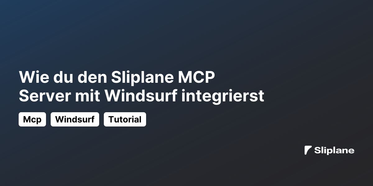 Wie du den Sliplane MCP Server mit Windsurf integrierst