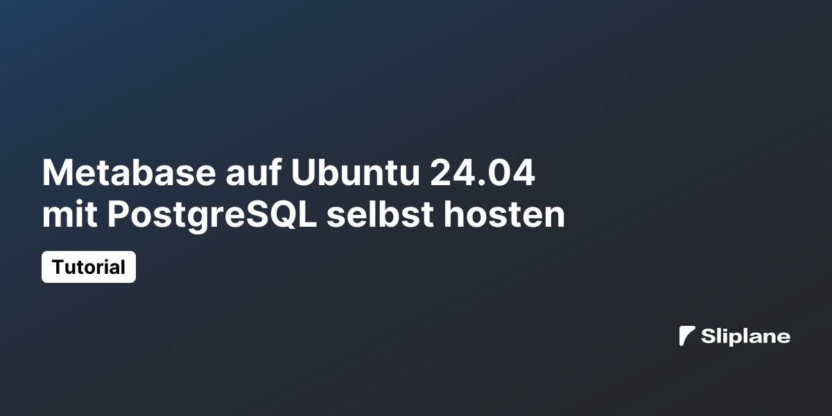 Metabase auf Ubuntu 24.04 mit PostgreSQL selbst hosten